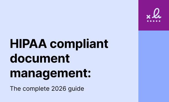 HIPAA-compliant document management: The complete 2026 guide