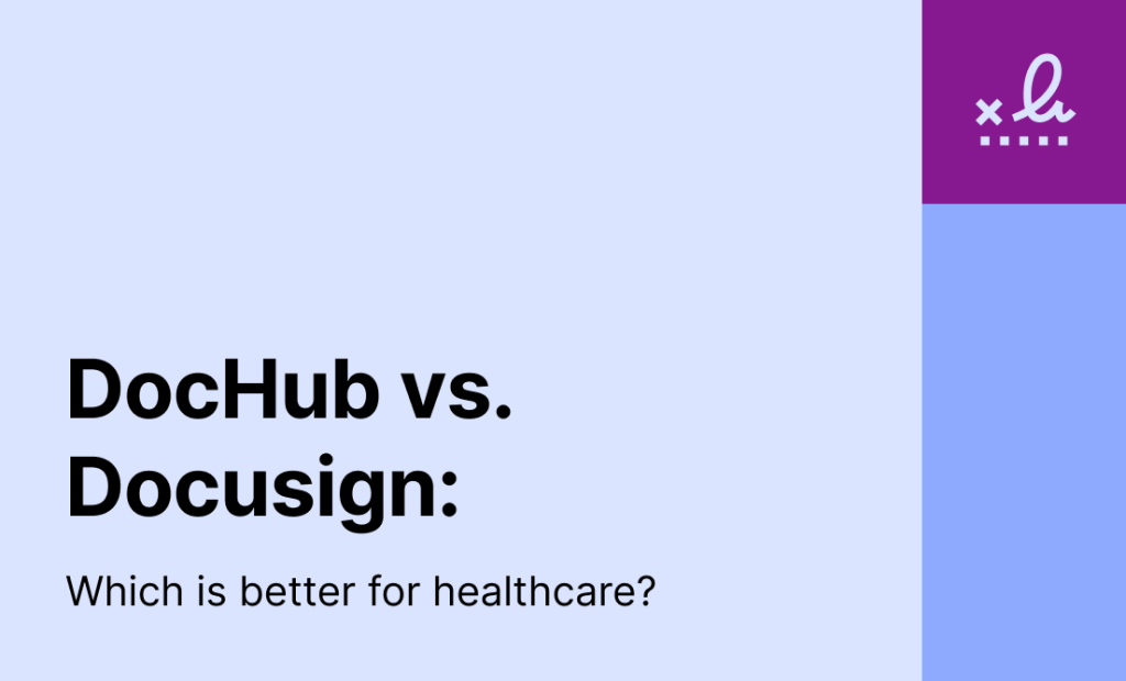 DocHub vs. Docusign: Which is better for healthcare in 2026?