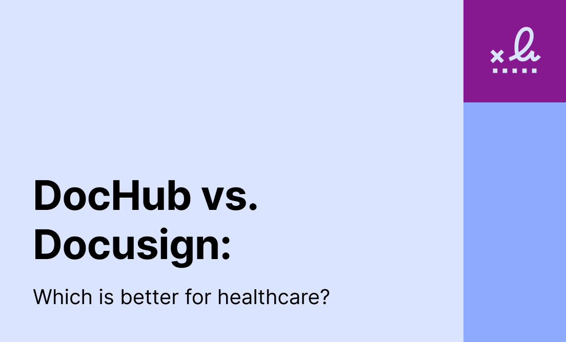 DocHub vs. Docusign: Which is better for healthcare in 2026?