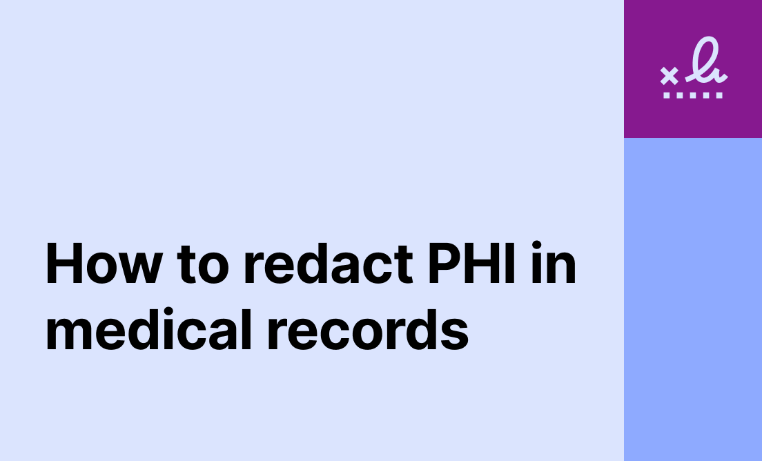 How to redact PHI in medical records: The secure way