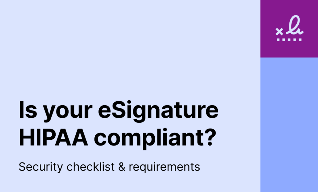 Is your eSignature HIPAA compliant? 10-point security checklist & requirements