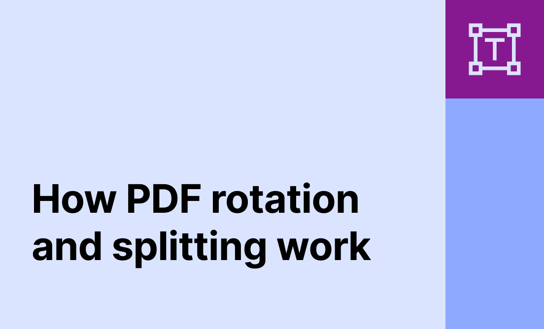 How PDF rotation and splitting work: Algorithms, metadata, and page division explained
