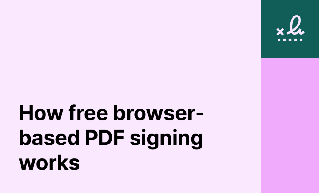 How free browser-based PDF signing works: Free signing mechanisms, browser processes, and no-print signing explained