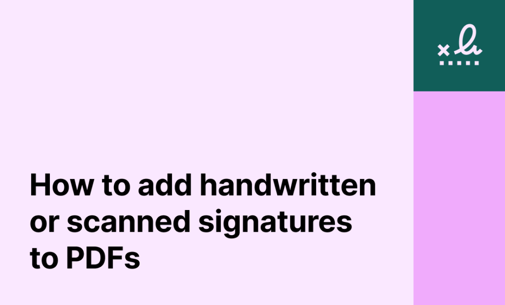 How to add handwritten or scanned signatures to PDFs