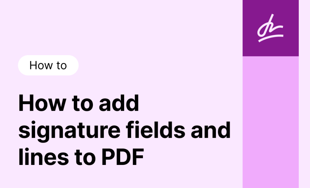 Add signature field PDF guide: How to add signature lines and boxes with DocHub